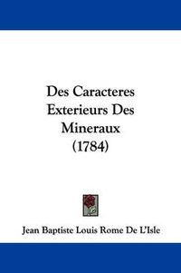 Cover image for Des Caracteres Exterieurs Des Mineraux (1784)