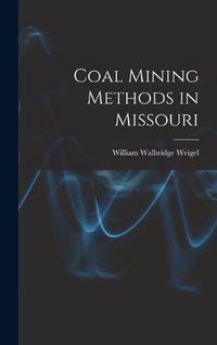 Cover image for Coal Mining Methods in Missouri