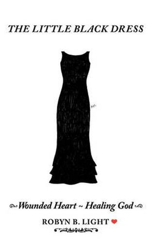 Cover image for The Little Black Dress: Wounded Heart ~ Healing God