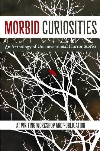 Cover image for Morbid Curiosities: An Anthology of Unconventional Horror Stories