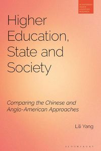 Cover image for Higher Education, State and Society: Comparing the Chinese and Anglo-American Approaches