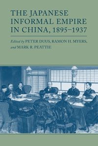 Cover image for The Japanese Informal Empire in China, 1895-1937