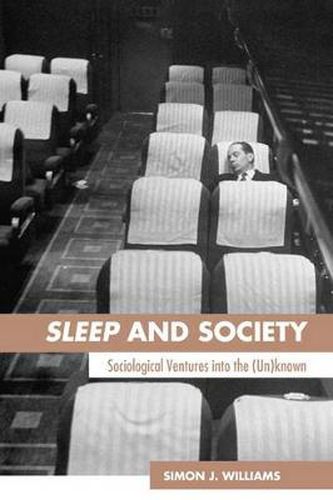 Cover image for Sleep and Society: Sociological Ventures into the Un(known)