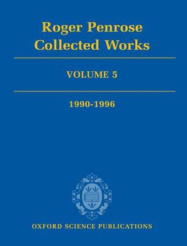 Roger Penrose: Collected Works: Volume 5: 1990-1996