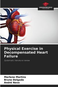 Cover image for Physical Exercise in Decompensated Heart Failure
