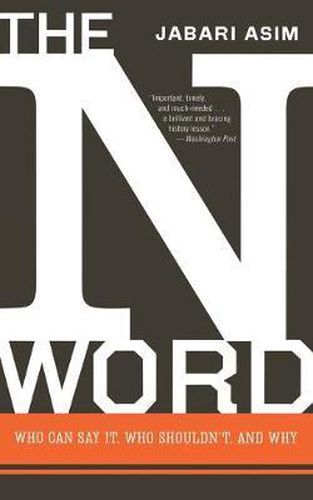 Cover image for The N Word: Who Can Say It, Who Shouldn't, and Why