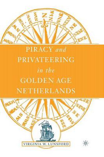 Cover image for Piracy and Privateering in the Golden Age Netherlands