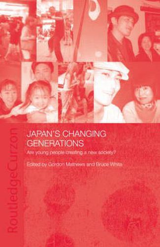 Cover image for Japan's Changing Generations: Are young people creating a new society?