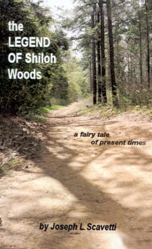 Cover image for The Legend of Shiloh Woods: ..a Fairy Tale of Present Times