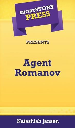 Cover image for Short Story Press Presents Agent Romanov