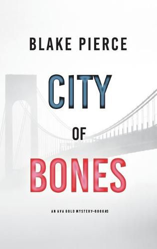 City of Bones: An Ava Gold Mystery (Book 3)