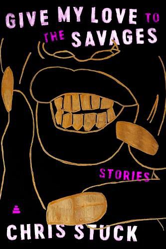 Cover image for Give My Love to the Savages: Stories