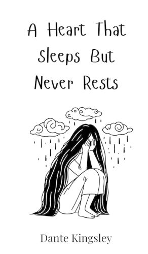 Cover image for A Heart That Sleeps But Never Rests