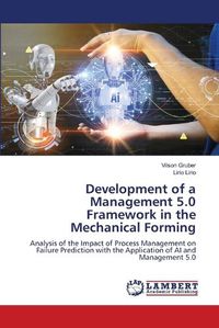 Cover image for Development of a Management 5.0 Framework in the Mechanical Forming