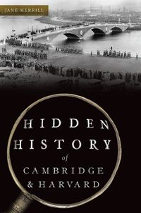 Cover image for Hidden History of Cambridge & Harvard