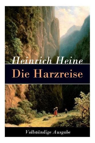 Cover image for Die Harzreise: Ein Reisebericht