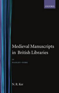 Cover image for Medieval Manuscripts in British Libraries: Volume IV: Paisley-York