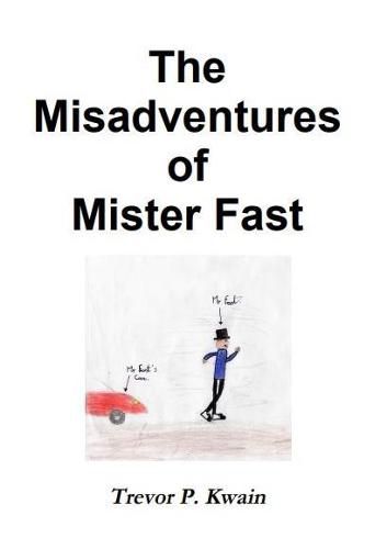 Cover image for The Misadventures of Mister Fast