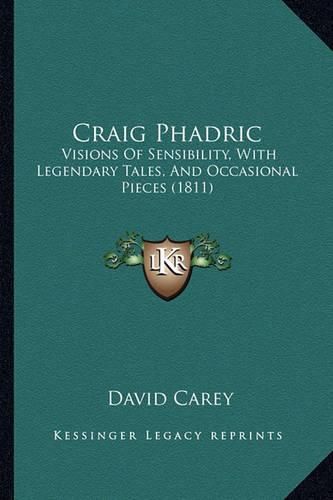 Craig Phadric: Visions of Sensibility, with Legendary Tales, and Occasional Pieces (1811)