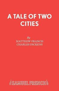 Cover image for A Tale of Two Cities: Play