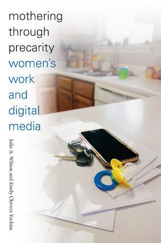 Cover image for Mothering through Precarity: Women's Work and Digital Media