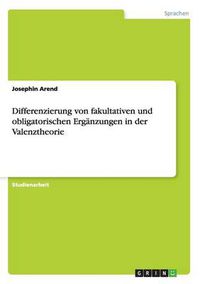 Cover image for Differenzierung von fakultativen und obligatorischen Erganzungen in der Valenztheorie