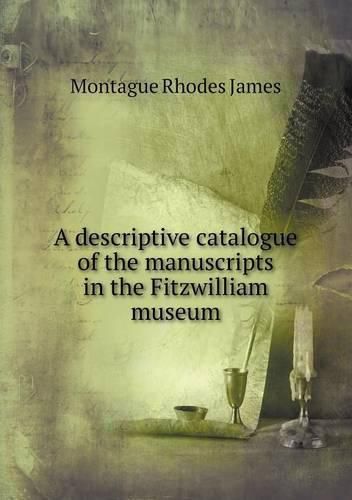 A descriptive catalogue of the manuscripts in the Fitzwilliam museum