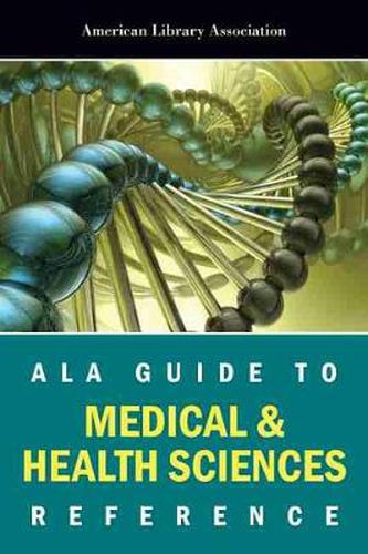 ALA Guide to Medical and Health Science Reference