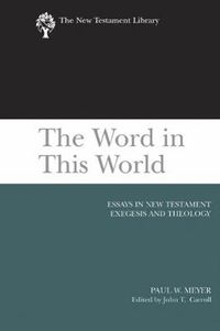 Cover image for The Word in This World: Essays in New Testament Exegesis and Theology