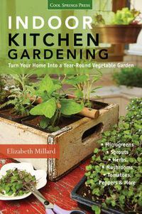 Cover image for Indoor Kitchen Gardening: Turn Your Home Into a Year-round Vegetable Garden