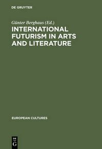 Cover image for International Futurism in Arts and Literature