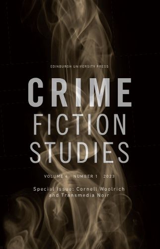 Cover image for Cornell Woolrich and Transmedia Noir: Crime Fiction Studies Volume 4, Issue 1