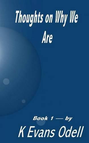 Cover image for Thoughts On Why We Are - Book 1: Self Discovery