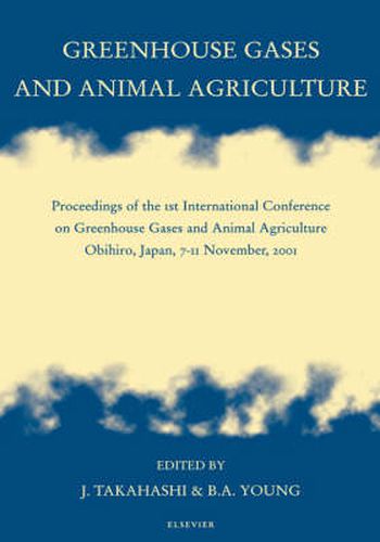 Cover image for Greenhouse Gases and Animal Agriculture: Proceedings of the 1st International Conference on Greenhouse Gases and Animal Agriculture, Obihiro, Japan, 7-11 November, 2001