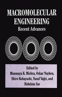 Cover image for Macromolecular Engineering: Recent Advances - Proceedings of the International Conference on Advanced Polymers Via Macromolecular Engineering Held in Poughkeepsie, New York, June 24-28, 1995