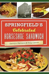 Cover image for Springfield's Celebrated Horseshoe Sandwich