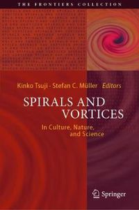 Cover image for Spirals and Vortices: In Culture, Nature, and Science