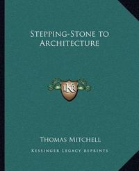 Cover image for Stepping-Stone to Architecture