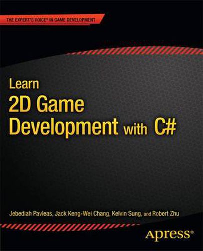 Learn 2D Game Development with C#: For iOS, Android, Windows Phone, Playstation Mobile and More