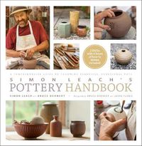 Cover image for Simon Leach's Pottery Handbook: A Comprehensive Guide to Throwing Beautiful, Functional Pots