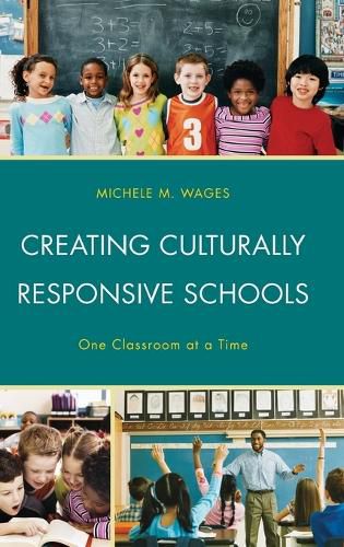 Cover image for Creating Culturally Responsive Schools: One Classroom at a Time