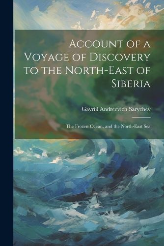 Cover image for Account of a Voyage of Discovery to the North-East of Siberia