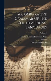 Cover image for A Comparative Grammar Of The South African Languages