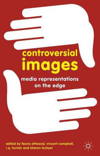 Cover image for Controversial Images: Media Representations on the Edge