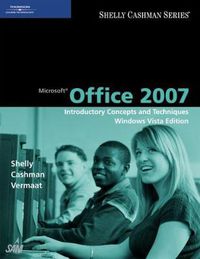 Cover image for Microsoft Office 2007: Introductory Concepts and Techniques, Windows Vista Edition