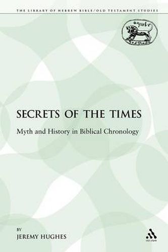 Cover image for Secrets of the Times: Myth and History in Biblical Chronology