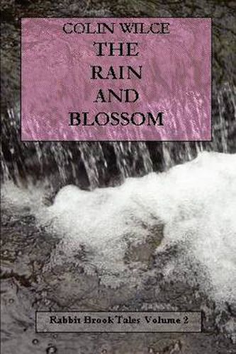 Cover image for The Rain and Blossom (Rabbit Brook Tales Volume 2)