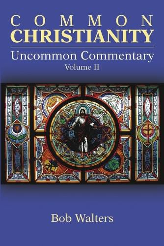 Cover image for Common Christianity / Uncommon Commentary Volume II