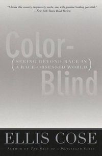 Cover image for Color-Blind: Seeing Beyond Race in a Race-Obsessed World