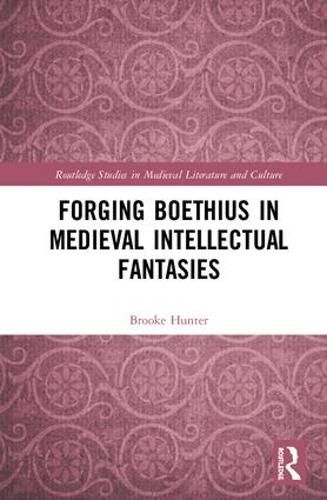 Forging Boethius in Medieval Intellectual Fantasies